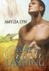 Okładka książki Love's Crash Landing Amylea Lyn