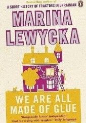 Okładka książki We are All Made of Glue Marina Lewycka