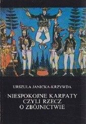 Okładka książki Niespokojne Karpaty, czyli rzecz o zbójnictwie Urszula Janicka-Krzywda