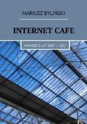 Okładka książki Internet Cafe Mariusz Byliński