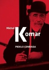 Okładka książki Piekło Conrada Michał Komar