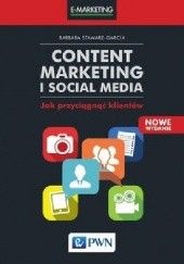 Okładka książki Content marketing i social media. Jak przyciągnąć klientów Barbara Stawarz