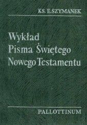 Okładka książki Wykład Pisma Świętego Nowego Testamentu Edward Szymanek TChr