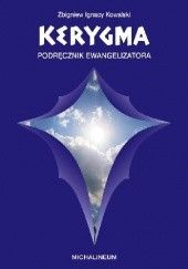 Okładka książki KERYGMA - podręcznik ewangelizatora Zbigniew Ignacy Kowalski