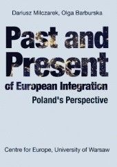 Okładka książki Past and Present of European Integration. Poland’s Perspective Olga Barburska, Dariusz Milczarek