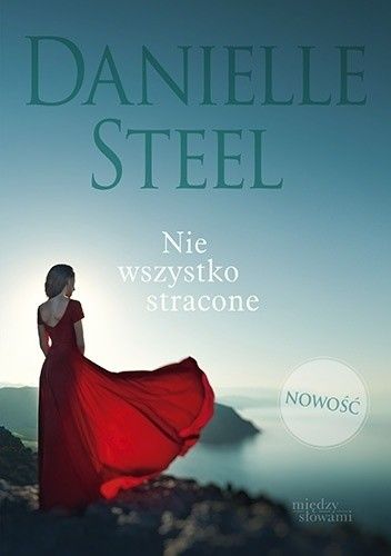Okładka książki Nie wszystko stracone Danielle Steel