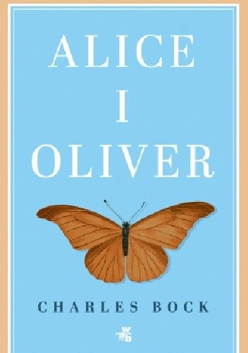 Okładka książki Alice i Oliver Charles Bock