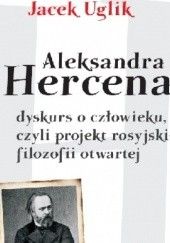 Okładka książki Aleksandra Hercena dyskurs o człowieku, czyli projekt rosyjskiej filozofii otwartej