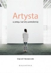 Okładka książki Artysta u progu kariery zawodowej Wojciech Niewiarowski