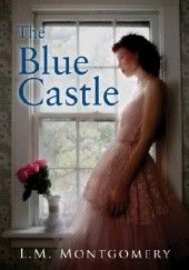 Okładka książki The Blue Castle Lucy Maud Montgomery