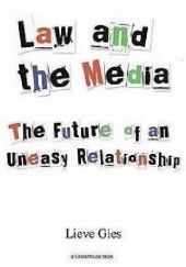Okładka książki Law and the Media: The Future of an Uneasy Relationship Lieve Gies