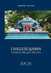 Okładka książki Chrześcijanin pośród religii świata Christoph Gellner