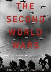 Okładka książki The Second World Wars. How the First Global Conflict Was Fought and Won Victor Davis Hanson