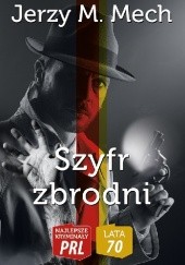 Okładka książki Szyfr zbrodni Jerzy Marian Mech