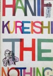 Okładka książki The Nothing Hanif Kureishi