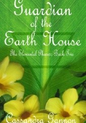 Okładka książki Guardian of the Earth House Cassandra Gannon