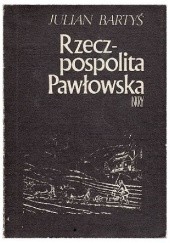 Okładka książki Rzeczpospolita Pawłowska na tle reform włościańskich w Polsce w XVIII wieku Julian Bartyś