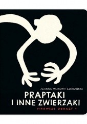 Okładka książki Praptaki i inne zwierzaki Joanna Merkuria Czerwińska