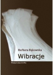 Okładka książki Wibracje Barbara Bąkowska
