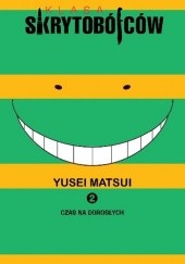Okładka książki Klasa skrytobójców #2: Czas na dorosłych Yusei Matsui