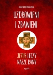 Okładka książki Uzdrowieni i zbawieni Roberto Antonio Bianchi