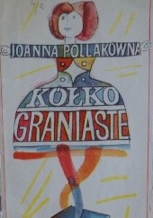 Okładka książki Kółko graniaste Joanna Pollakówna