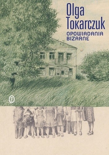Okładka książki Opowiadania bizarne Olga Tokarczuk