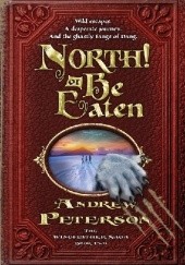 Okładka książki North! or Be Eaten Andrew Peterson