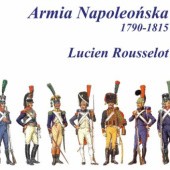 Okładka książki Armia Napoleońska 1790-1815 Lucien Rousselot