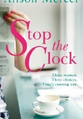 Okładka książki Stop the Clock Alison Mercer