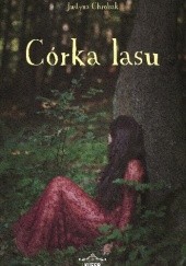 Okładka książki Córka lasu Justyna Chrobak