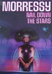 Okładka książki Nail Down the Stars John Morressy