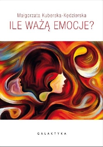 Ile ważą emocje - Małgorzata Kuberska-Kędzierska | Książka w  Lubimyczytac.pl - Opinie, oceny, ceny