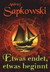 Okładka książki Etwas endet, etwas beginnt Andrzej Sapkowski