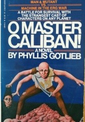 Okładka książki O Master Caliban! Phyllis Gotlieb