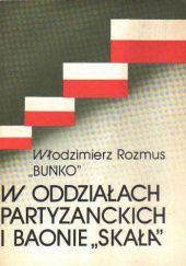 Okładka książki W oddziałach partyzanckich i baonie "Skała" Włodzimierz Rozmus