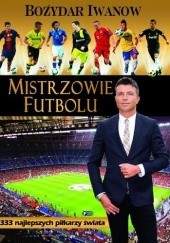 Okładka książki Mistrzowie futbolu Bożydar Iwanow