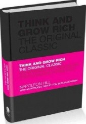Okładka książki Think and Grow Rich: The Original Classic Napoleon Hill