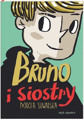 Okładka książki Bruno i siostry Dorota Suwalska