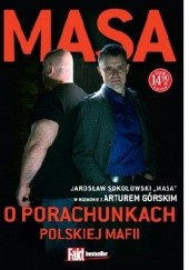 Okładka książki Masa o porachunkach polskiej mafii Artur Górski, Jarosław Sokołowski
