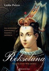 Okładka książki Roksolana. Władczyni Wschodu