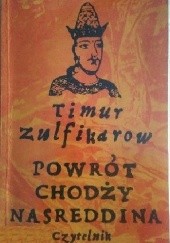 Okładka książki Powrót Chodży Nasreddina Timur Zulfikarow