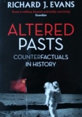 Okładka książki Altered Pasts: Counterfactuals in History Richard J. Evans