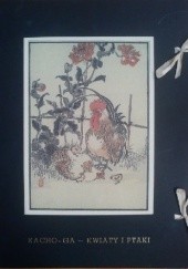 Okładka książki Kacho-ga - kwiaty i ptaki : drzeworyty ze zbiorów specjalnych Biblioteki Śląskiej w Katowicach Bairei Kono