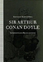 Okładka książki Sir Arthur Conan Doyle. Interviews and Recollections Harold Orel