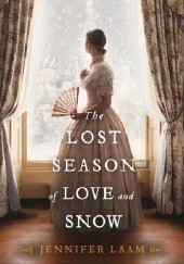 Okładka książki The Lost Season of Love and Snow Jennifer Laam