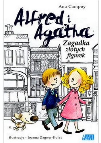 Okładka książki Alfred i Agatha. Zagadka złotych figurek Ana Campoy, Joanna Zagner-Kołat