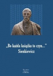 Okładka książki Bo każda książka to czyn... Sienkiewicz Olga Płaszczewska