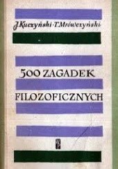Okładka książki 500 zagadek filozoficznych Jan Kuczyński
