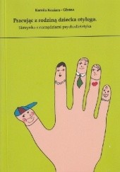Okładka książki Pracując z rodziną dziecka otyłego. Skrzynka z narzędziami psychodietetyka Kamila Koziara-Głośna